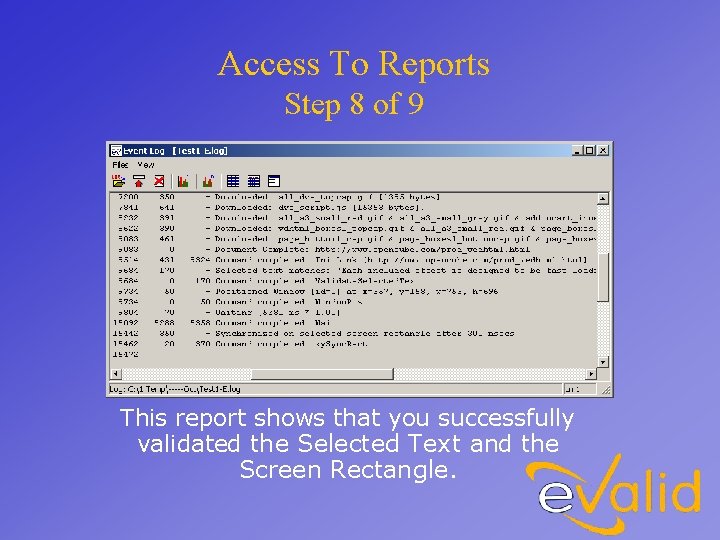 Access To Reports Step 8 of 9 This report shows that you successfully validated