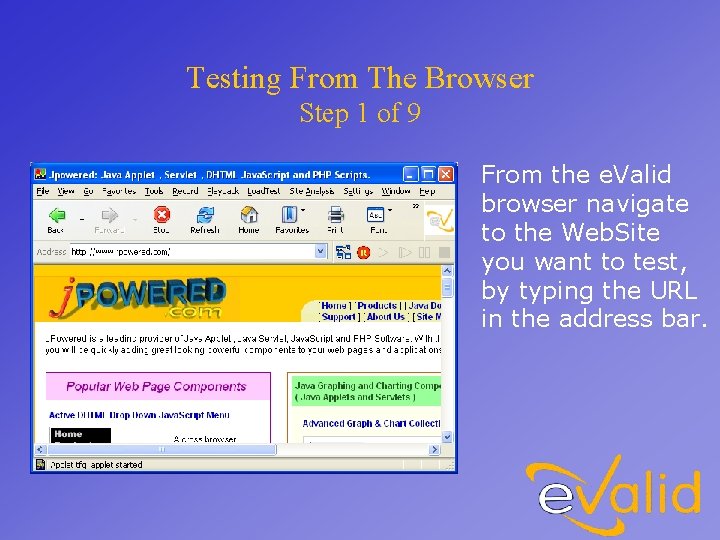 Testing From The Browser Step 1 of 9 From the e. Valid browser navigate