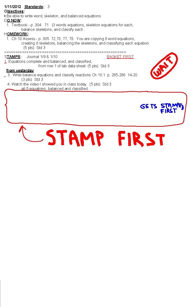 1/11/2012 Standards: 3 Objectives: • Be able to write word, skeleton, and balanced equations