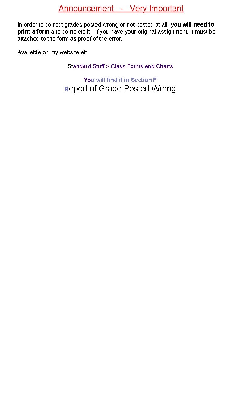 Announcement - Very Important In order to correct grades posted wrong or not posted