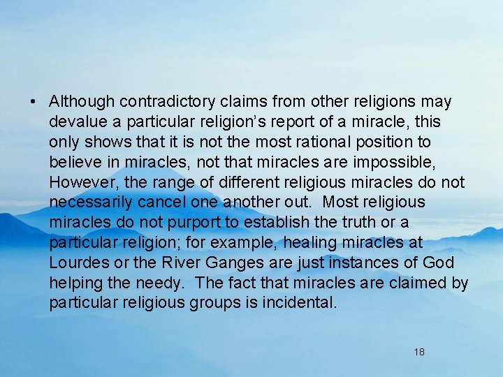  • Although contradictory claims from other religions may devalue a particular religion’s report