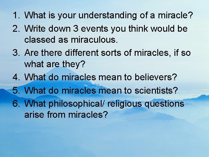 1. What is your understanding of a miracle? 2. Write down 3 events you