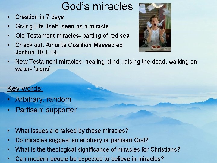 God’s miracles • Creation in 7 days • Giving Life itself- seen as a