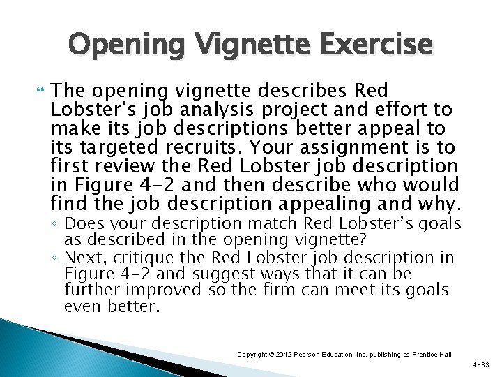 Opening Vignette Exercise The opening vignette describes Red Lobster’s job analysis project and effort