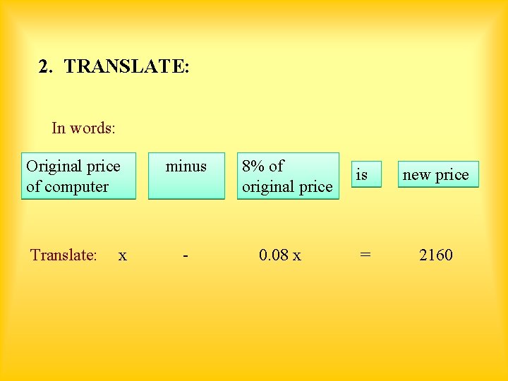 2. TRANSLATE: In words: Original price of computer Translate: x minus - 8% of