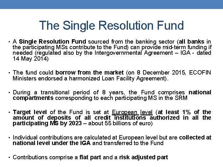The Single Resolution Fund • A Single Resolution Fund sourced from the banking sector