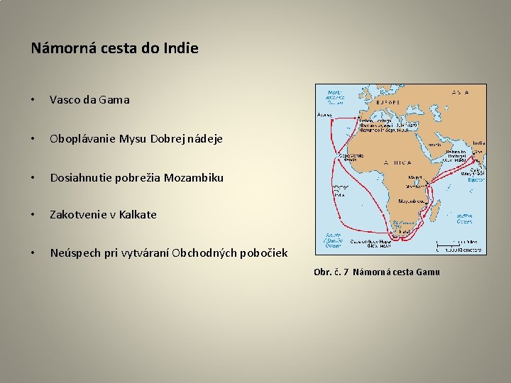 Námorná cesta do Indie • Vasco da Gama • Oboplávanie Mysu Dobrej nádeje •