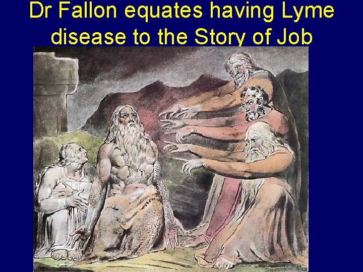 Dr Fallon equates having Lyme disease to the Story of Job 