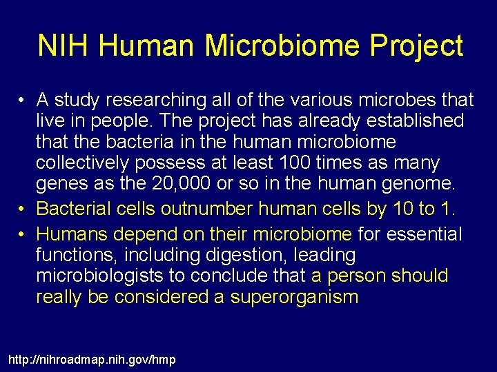 NIH Human Microbiome Project • A study researching all of the various microbes that