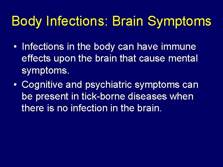 Body Infections: Brain Symptoms • Infections in the body can have immune effects upon