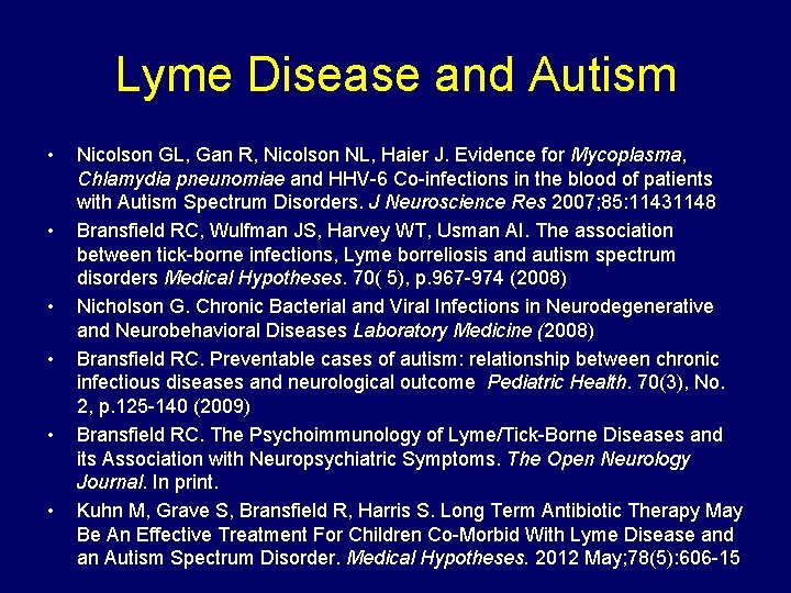 Lyme Disease and Autism • • • Nicolson GL, Gan R, Nicolson NL, Haier