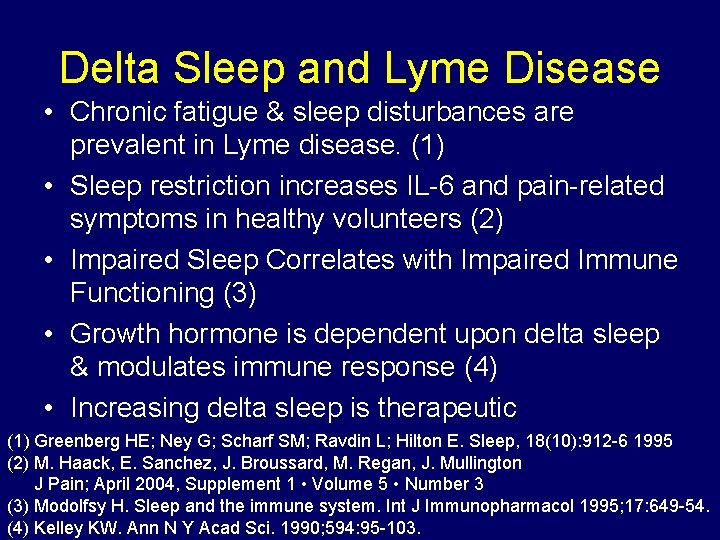 Delta Sleep and Lyme Disease • Chronic fatigue & sleep disturbances are prevalent in