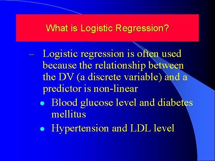 What is Logistic Regression? – Logistic regression is often used because the relationship between What is Logistic Regression? – Logistic regression is often used because the relationship between