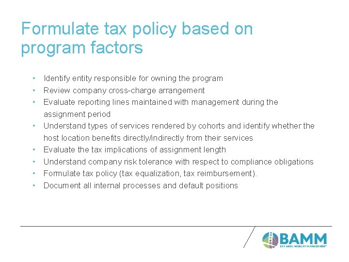 Formulate tax policy based on program factors • Identify entity responsible for owning the