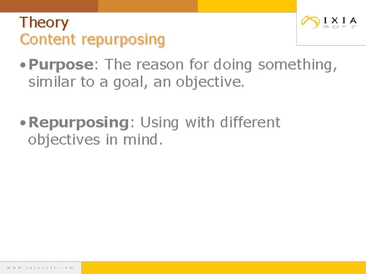 Theory Content repurposing • Purpose: The reason for doing something, similar to a goal,