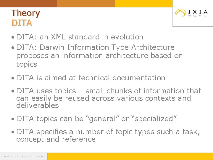 Theory DITA • DITA: an XML standard in evolution • DITA: Darwin Information Type