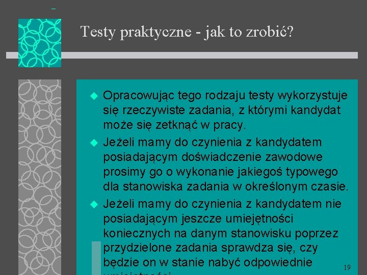 Testy praktyczne - jak to zrobić? u u u Opracowując tego rodzaju testy wykorzystuje