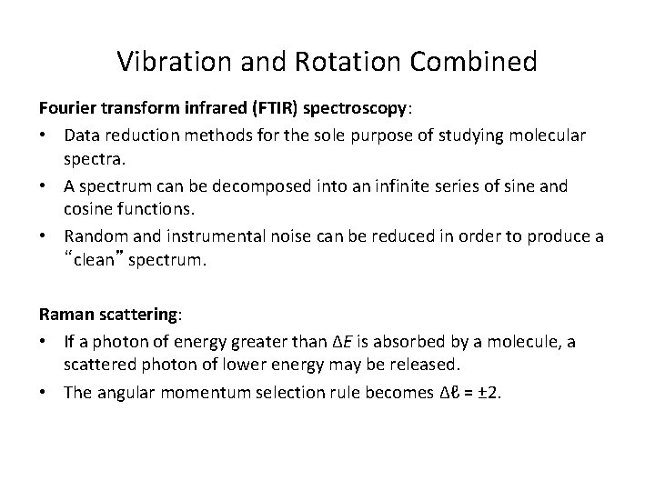 Vibration and Rotation Combined Fourier transform infrared (FTIR) spectroscopy: • Data reduction methods for
