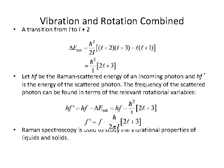 Vibration and Rotation Combined • A transition from l to l + 2 •