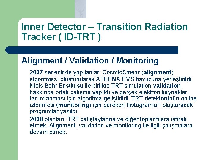 Inner Detector – Transition Radiation Tracker ( ID-TRT ) Alignment / Validation / Monitoring