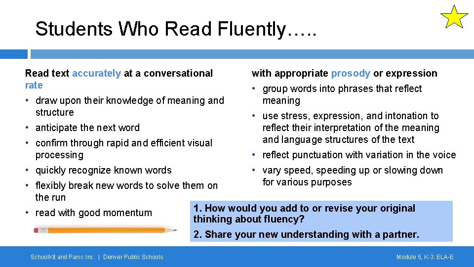 Students Who Read Fluently…. . Read text accurately at a conversational rate • draw