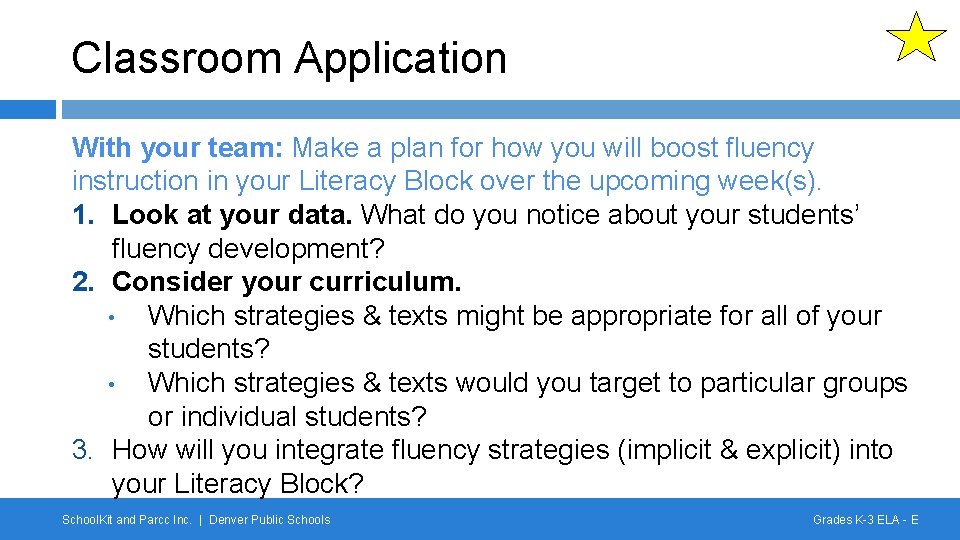 Classroom Application With your team: Make a plan for how you will boost fluency