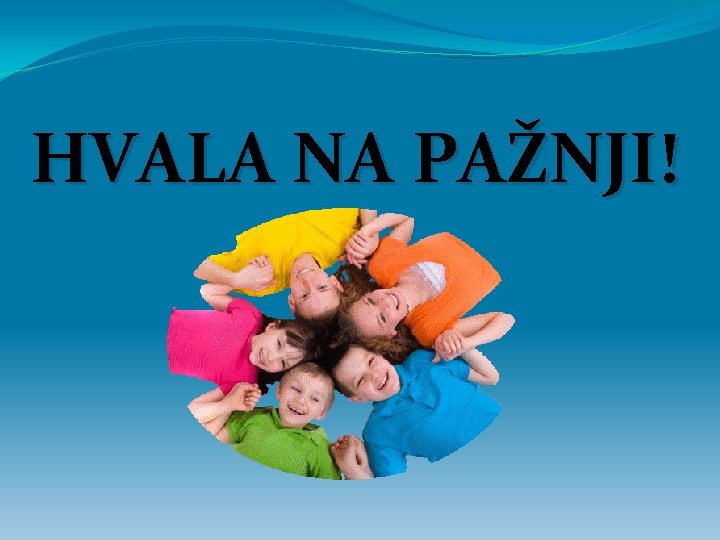 HVALA NA PAŽNJI! 