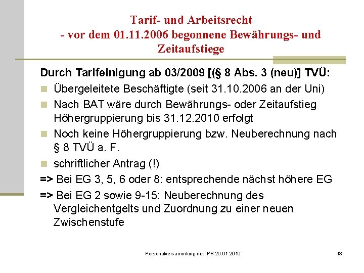 Tarif- und Arbeitsrecht - vor dem 01. 11. 2006 begonnene Bewährungs- und Zeitaufstiege Durch