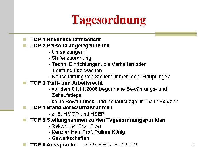 Tagesordnung n TOP 1 Rechenschaftsbericht n TOP 2 Personalangelegenheiten - Umsetzungen - Stufenzuordnung -