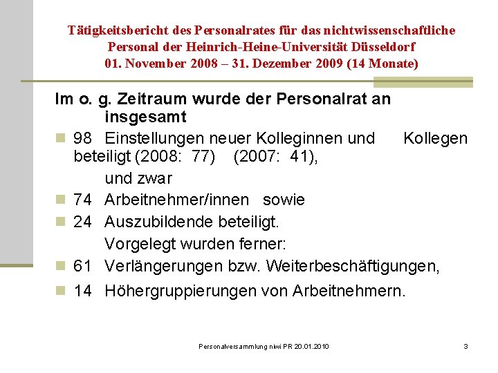 Tätigkeitsbericht des Personalrates für das nichtwissenschaftliche Personal der Heinrich-Heine-Universität Düsseldorf 01. November 2008 –