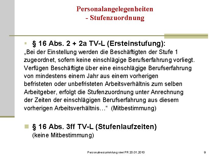 Personalangelegenheiten - Stufenzuordnung § § 16 Abs. 2 + 2 a TV-L (Ersteinstufung): „Bei