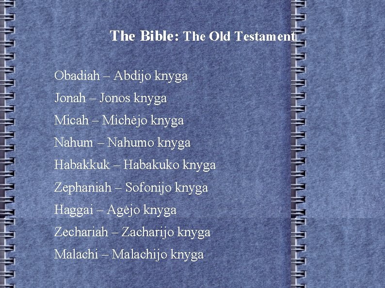 The Bible: The Old Testament Obadiah – Abdijo knyga Jonah – Jonos knyga Micah