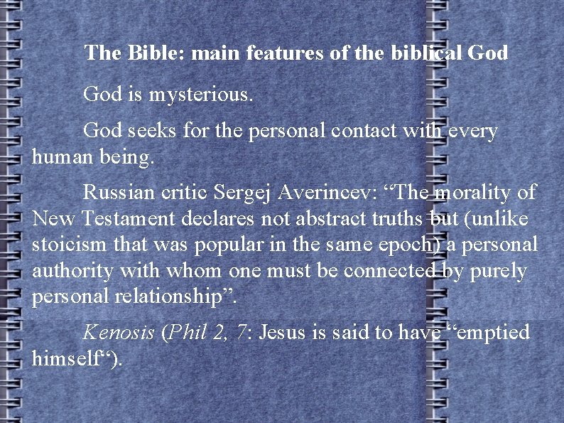 The Bible: main features of the biblical God is mysterious. God seeks for the