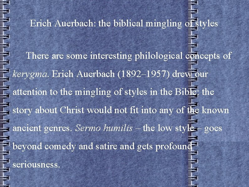 Erich Auerbach: the biblical mingling of styles There are some interesting philological concepts of