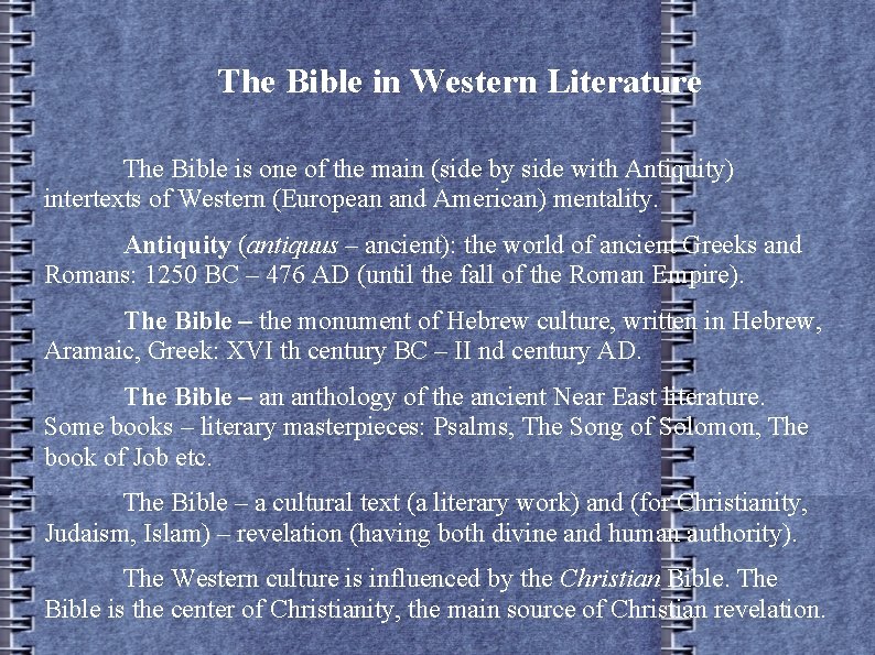 The Bible in Western Literature The Bible is one of the main (side by
