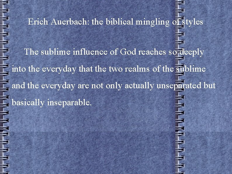 Erich Auerbach: the biblical mingling of styles The sublime influence of God reaches so