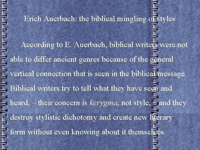 Erich Auerbach: the biblical mingling of styles According to E. Auerbach, biblical writers were