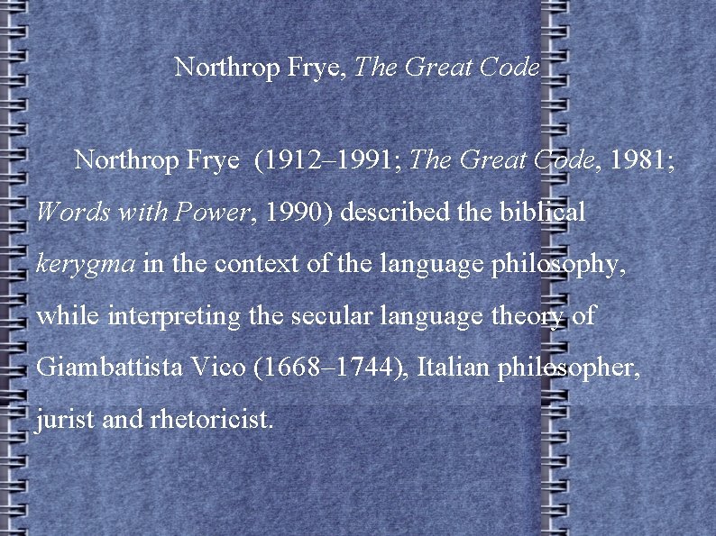 Northrop Frye, The Great Code Northrop Frye (1912– 1991; The Great Code, 1981; Words