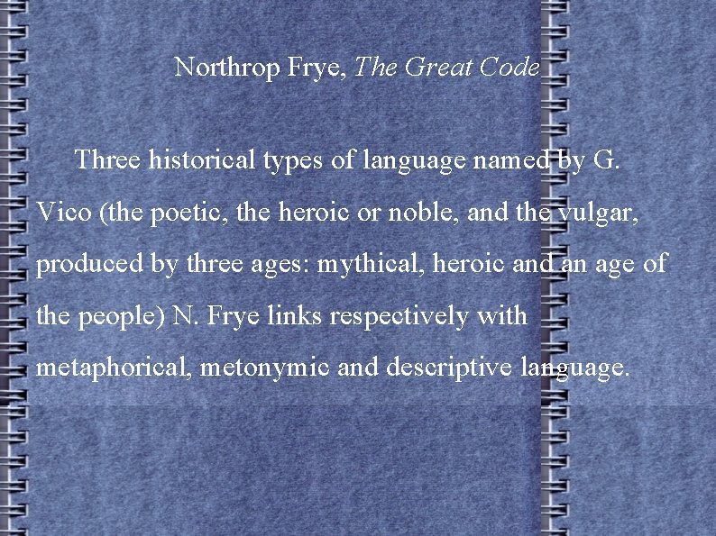 Northrop Frye, The Great Code Three historical types of language named by G. Vico