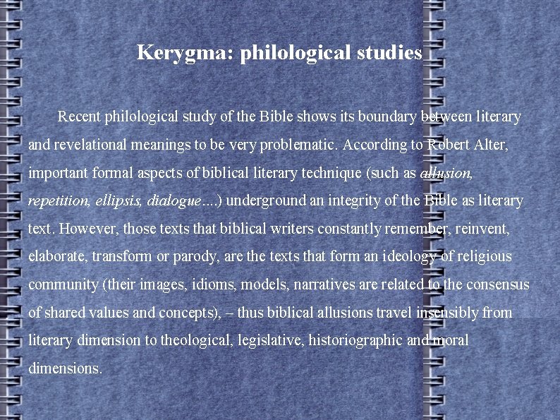 Kerygma: philological studies Recent philological study of the Bible shows its boundary between literary