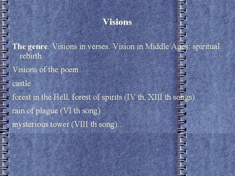 Visions The genre. Visions in verses. Vision in Middle Ages: spiritual rebirth. Visions of