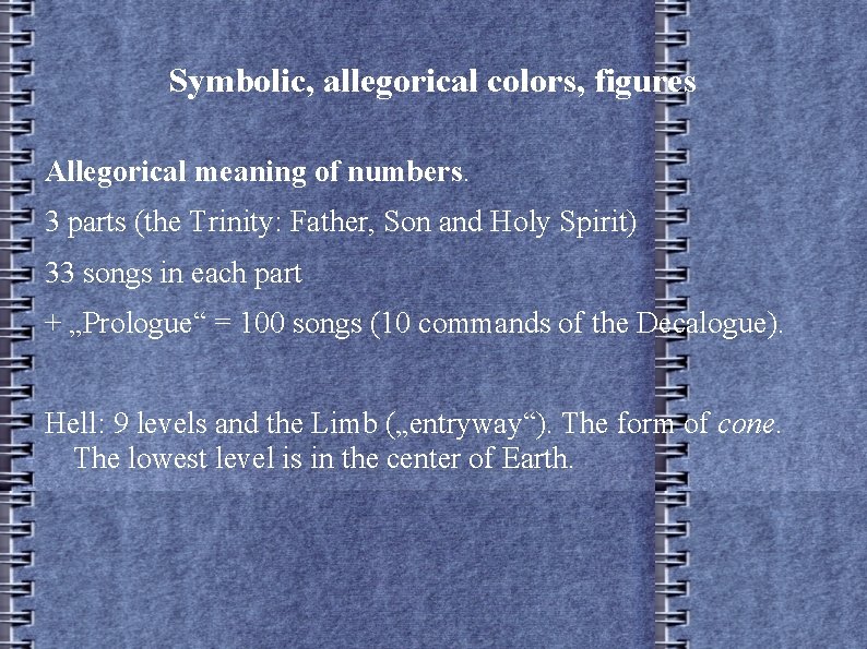 Symbolic, allegorical colors, figures Allegorical meaning of numbers. 3 parts (the Trinity: Father, Son