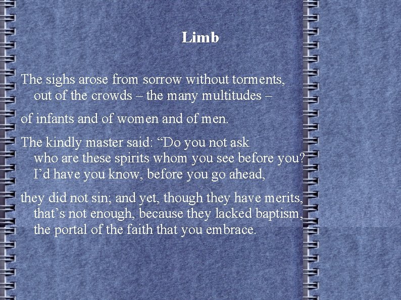 Limb The sighs arose from sorrow without torments, out of the crowds – the