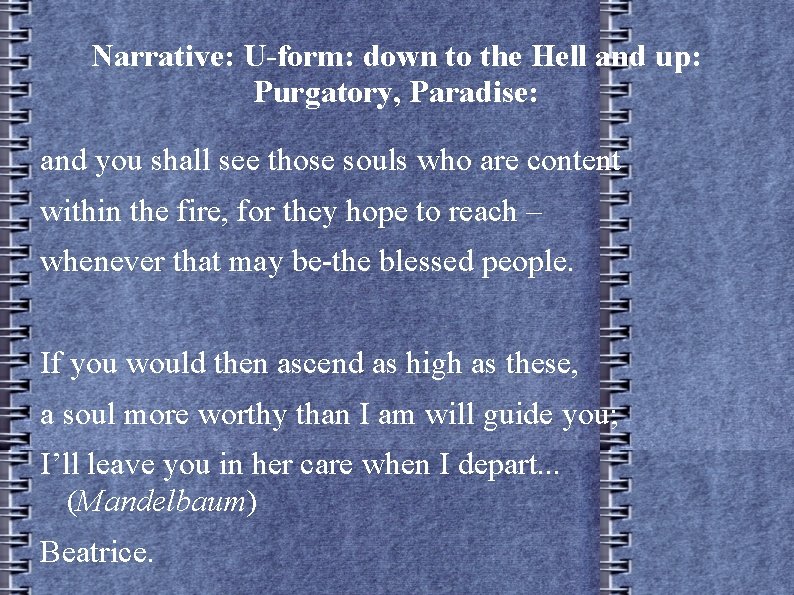 Narrative: U-form: down to the Hell and up: Purgatory, Paradise: and you shall see