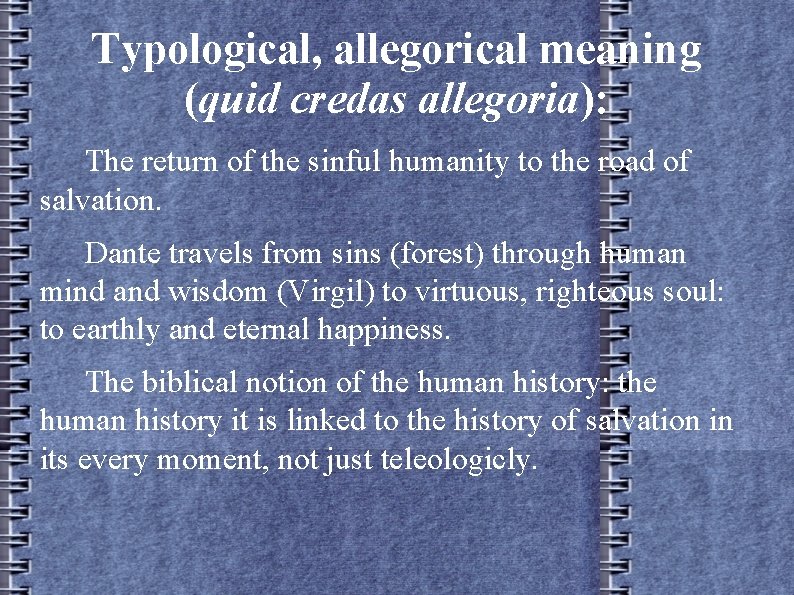 Typological, allegorical meaning (quid credas allegoria): The return of the sinful humanity to the
