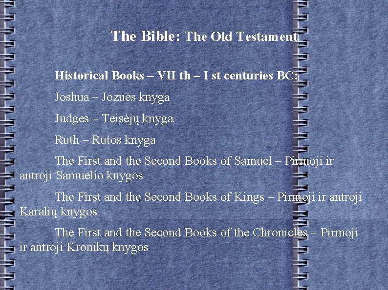 The Bible: The Old Testament Historical Books – VII th – I st centuries