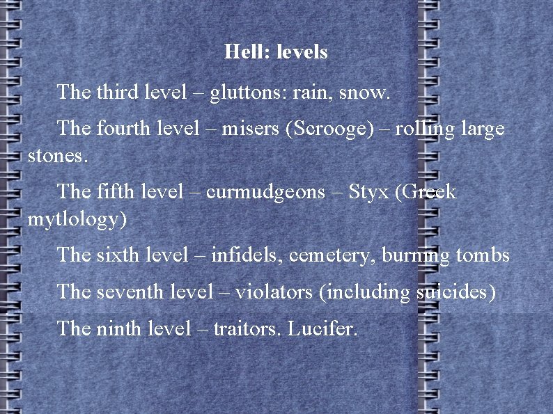 Hell: levels The third level – gluttons: rain, snow. The fourth level – misers