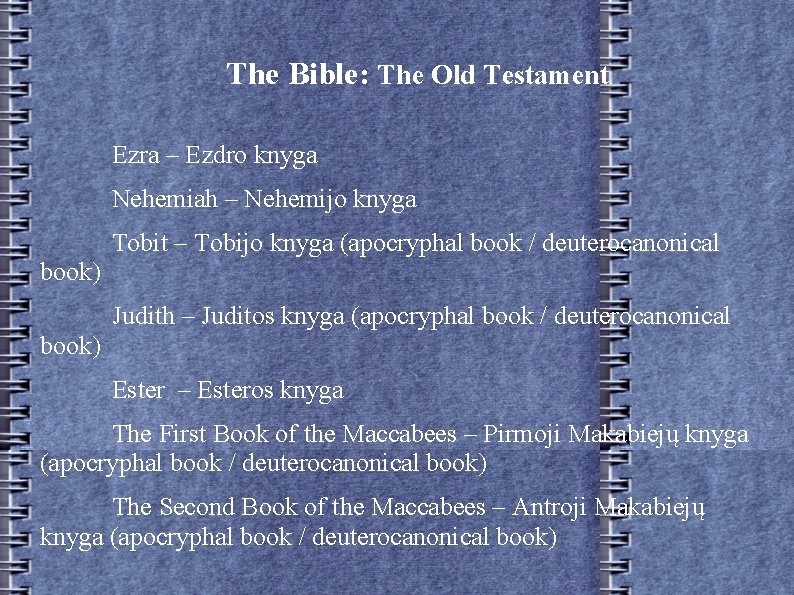 The Bible: The Old Testament Ezra – Ezdro knyga Nehemiah – Nehemijo knyga Tobit