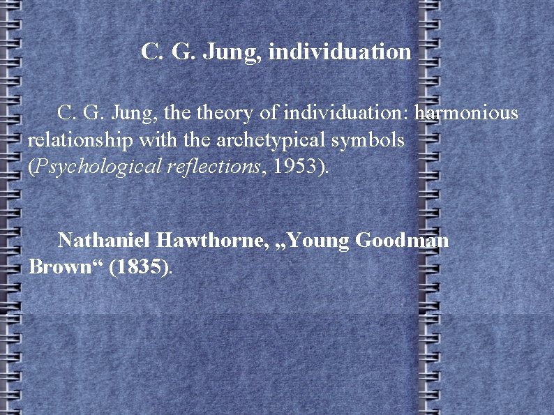 C. G. Jung, individuation C. G. Jung, theory of individuation: harmonious relationship with the