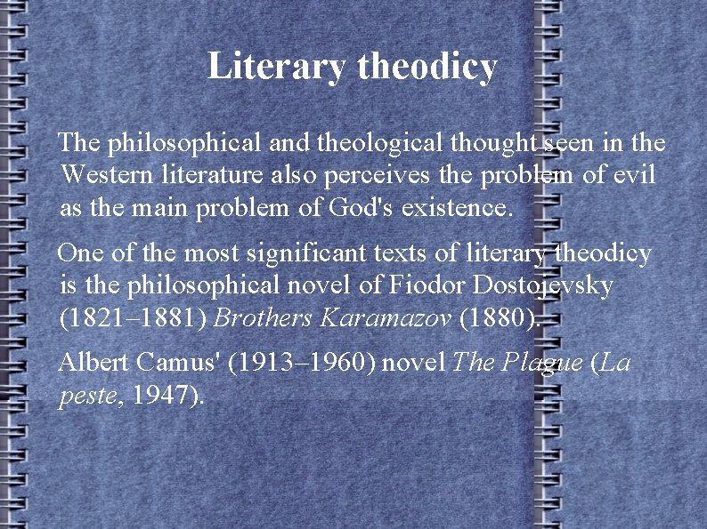 Literary theodicy The philosophical and theological thought seen in the Western literature also perceives